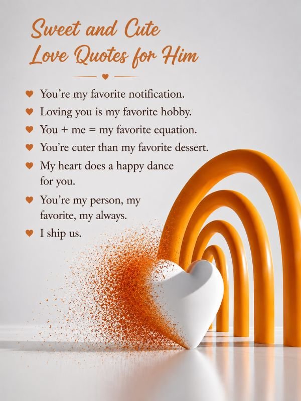 Sweet and Cute Love Quotes for Him (1)